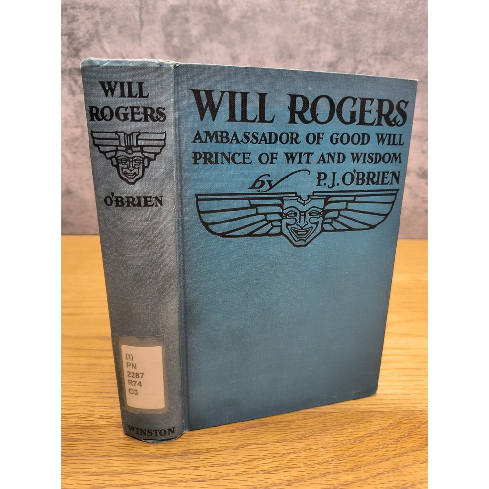Will Rogers Ambassador of‎ Good Will Prince of Wit & Wisdom by P.J. O'Brien 1935